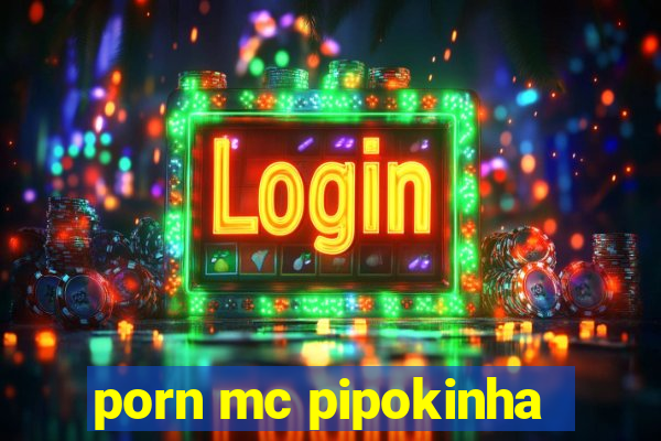 porn mc pipokinha